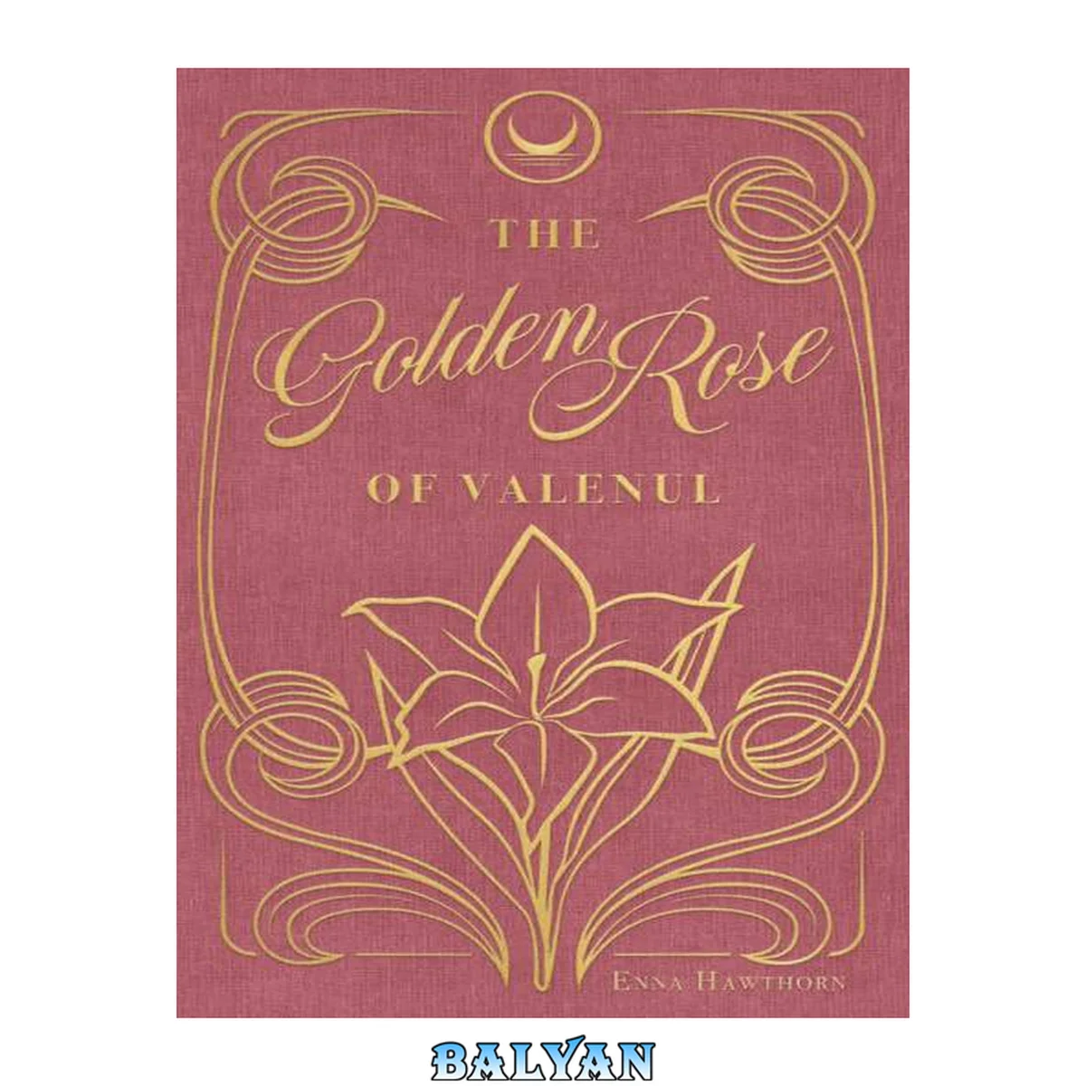 جلد کتاب The Golden Rose Of Valenul (The Dhemon Wars Book 1)