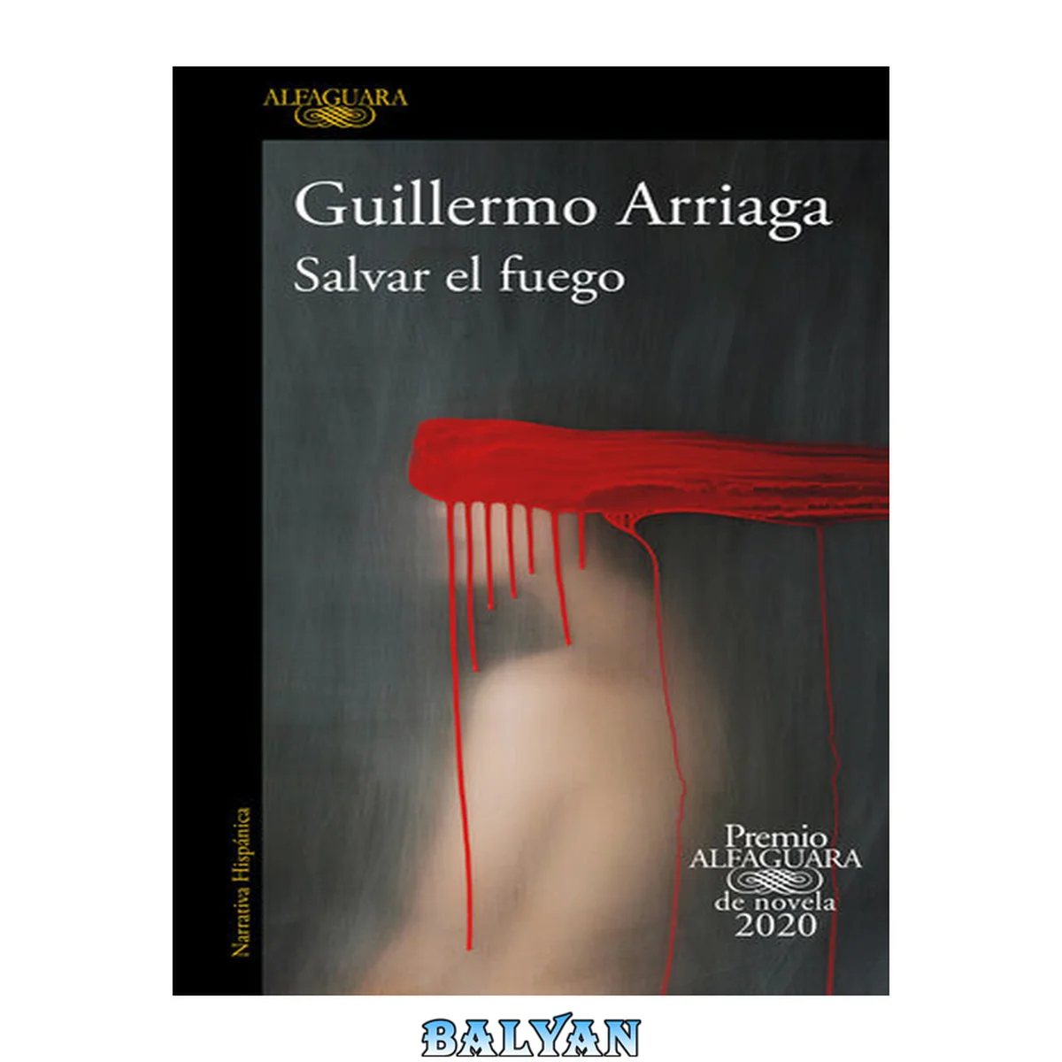 جلد کتاب Salvar el fuego (Premio Alfaguara de novela 2020)