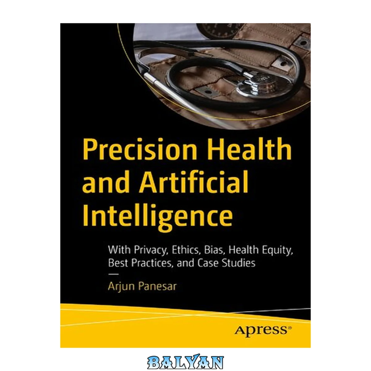 جلد کتاب PRECISION HEALTH AND ARTIFICIAL INTELLIGENCE : with privacy, ethics, bias, health equity, best... practices, and case studies