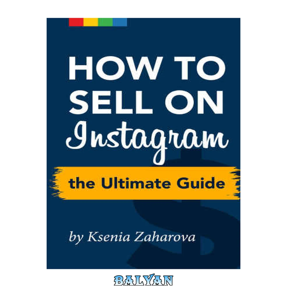جلد کتاب How to Sell on Instagram: The Ultimate Guide