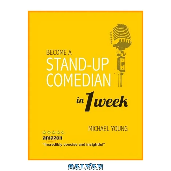 Become A Stand-Up Comedian in 1 Week: Learn the Secrets of Stand-Up Comedy