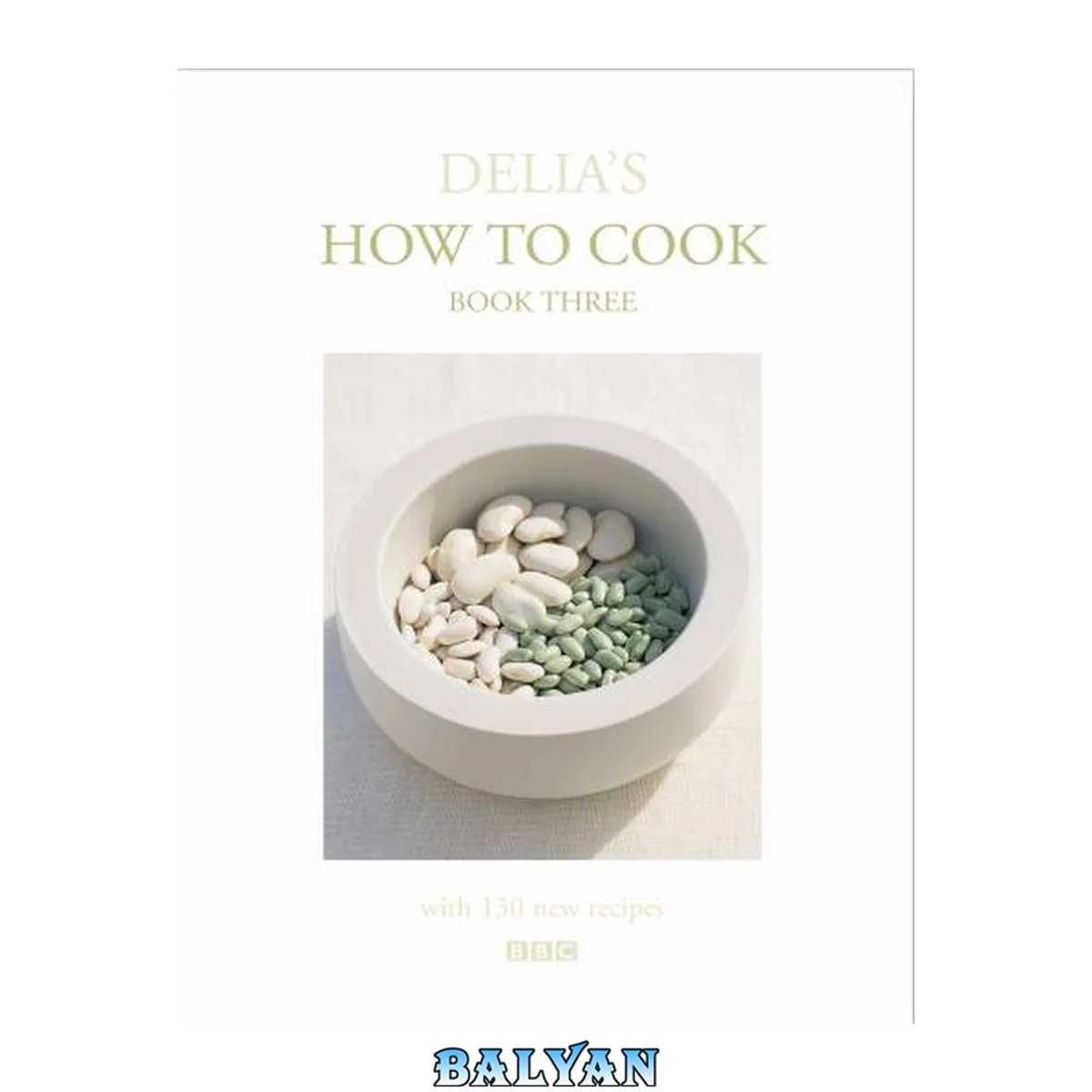 جلد کتاب Delia's How to Cook: Book Three (Delia's How to Cook #3)