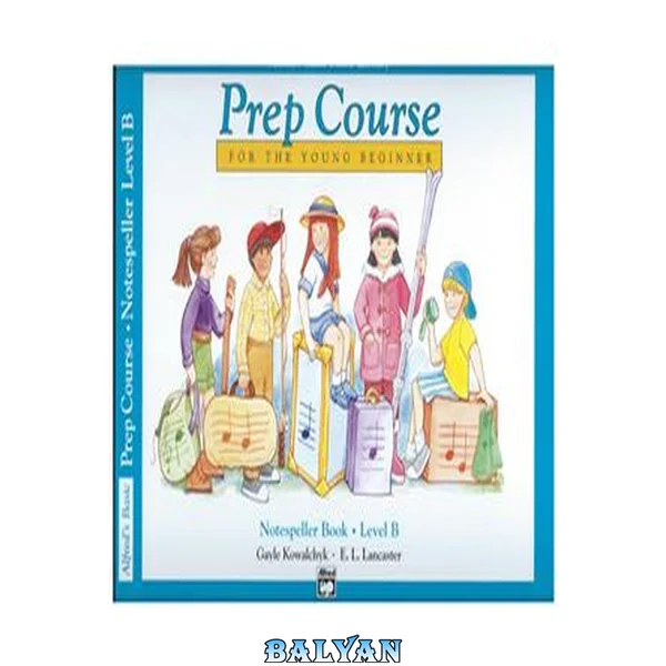 Alfred's basic piano library prep course for the young beginner : notespeller book level b