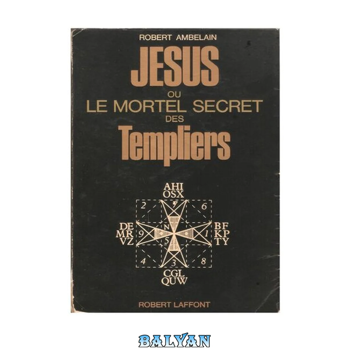 جلد کتاب Jésus ou le mortel secret des Templiers