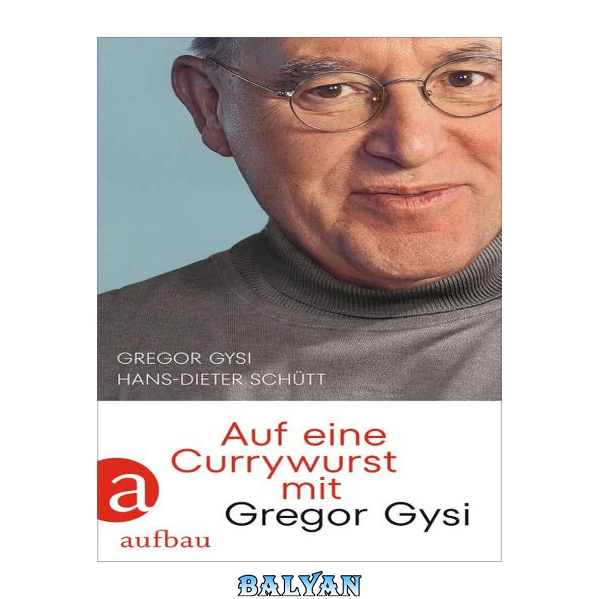 جلد کتاب Auf eine Currywurst mit Gregor Gysi (German Edition)