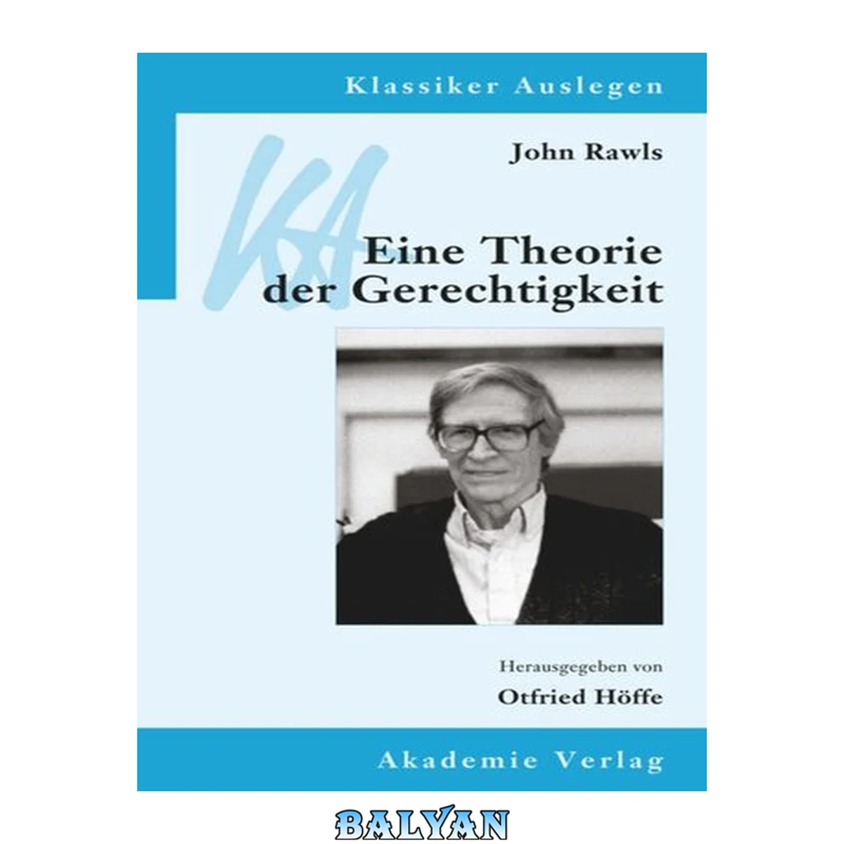 جلد کتاب [9783050064475 - John Rawls_ Eine Theorie der Gerechtigkeit] John Rawls_ Eine Theorie der Gerechtigkeit.pdf