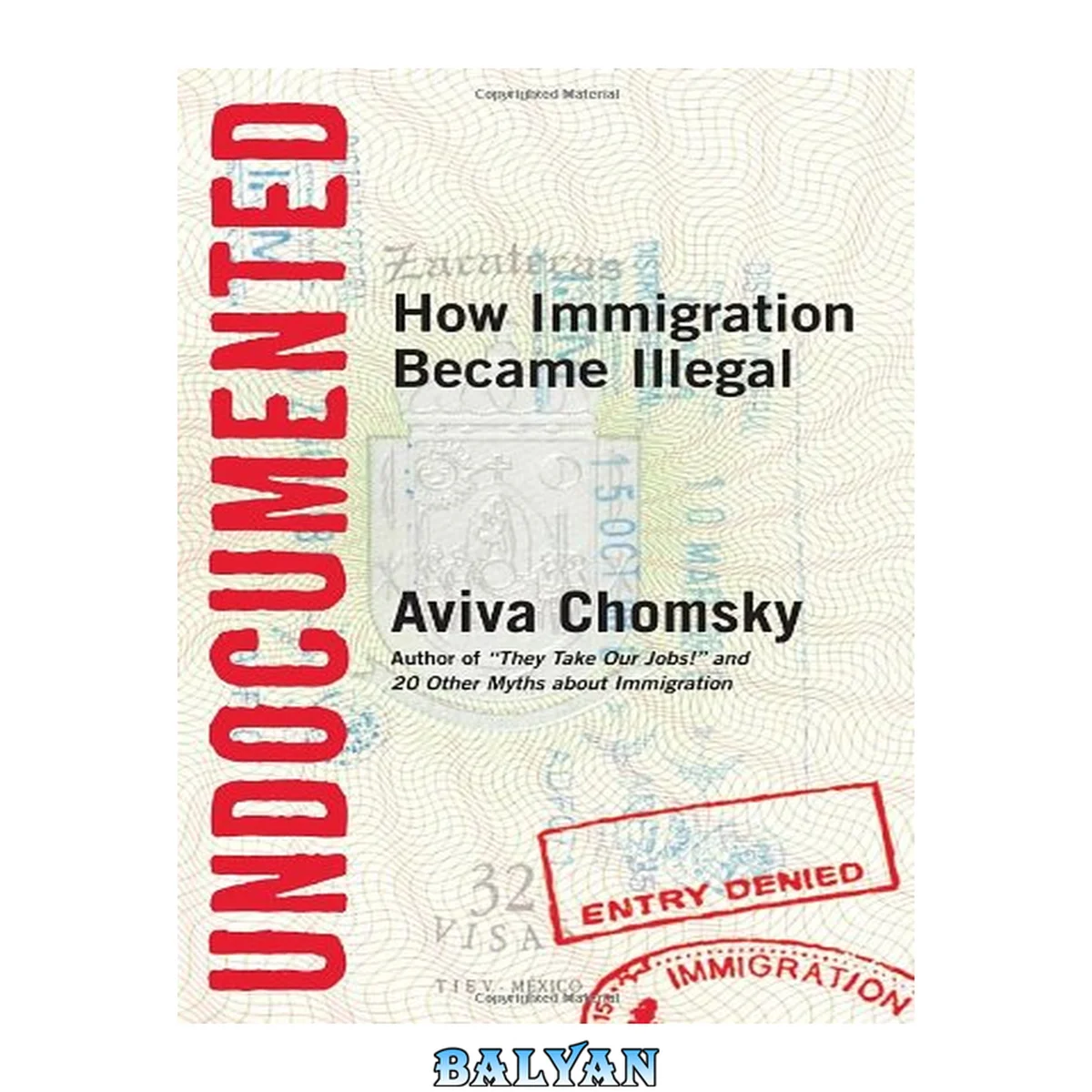 جلد کتاب Undocumented : How Immigration Became Illegal (9780807001684)