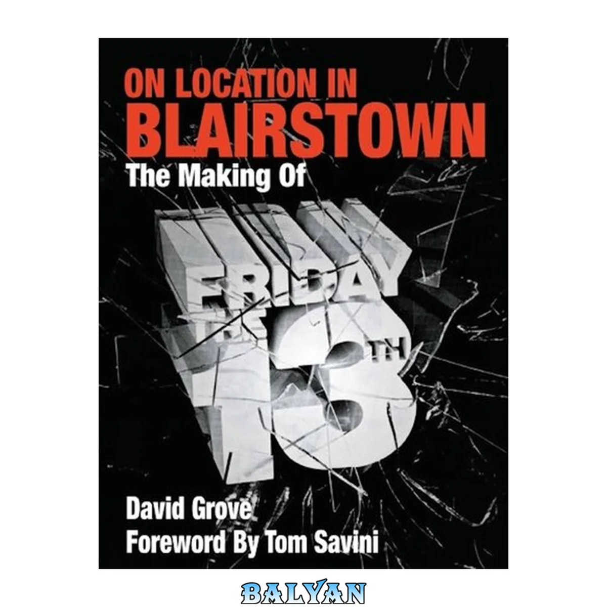 جلد کتاب On location in Blairstown : the making of Friday the 13th