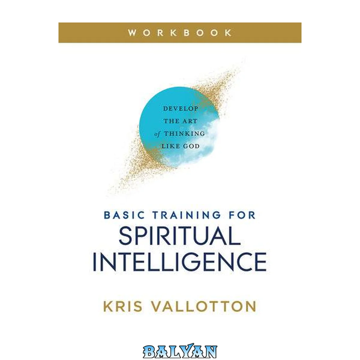 جلد کتاب Basic Training for Spiritual Intelligence: Develop the Art of Thinking Like God