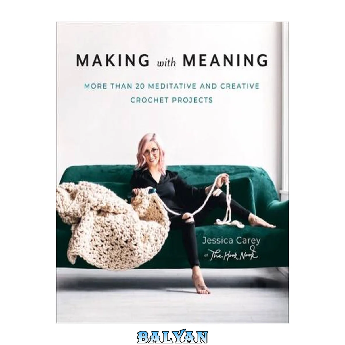 جلد کتاب Making with Meaning : More Than 20 Meditative and Creative Crochet Projects