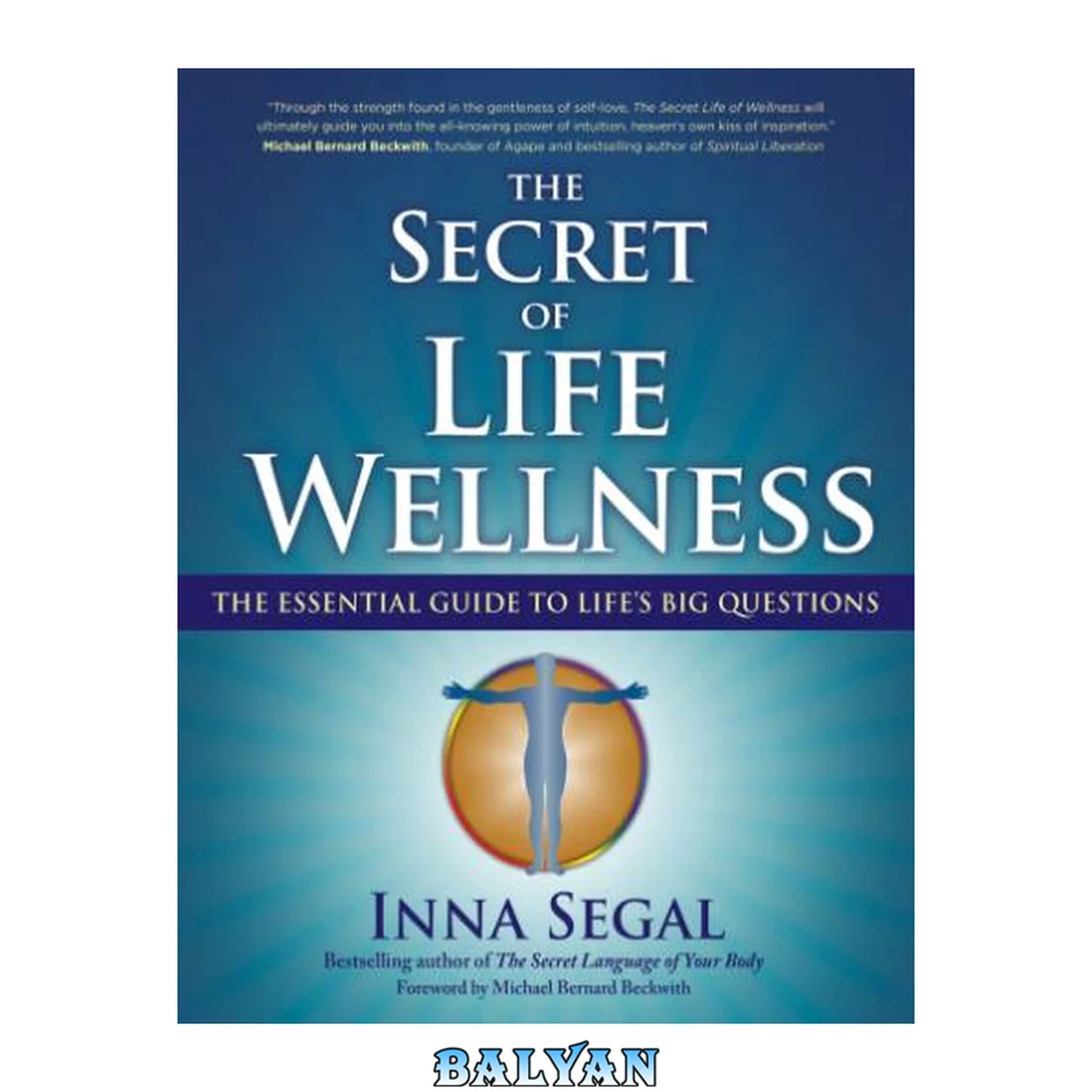 جلد کتاب The Secret of Life Wellness : The Essential Guide to Life's Big Questions