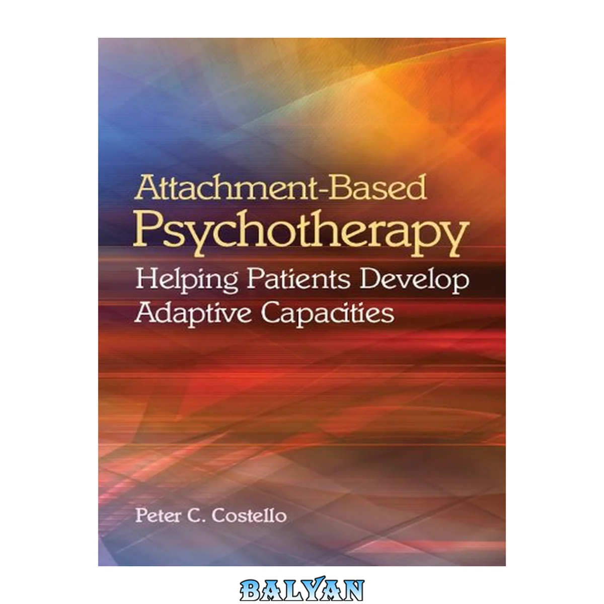 جلد کتاب Attachment-based psychotherapy: Helping patients develop adaptive capacities.