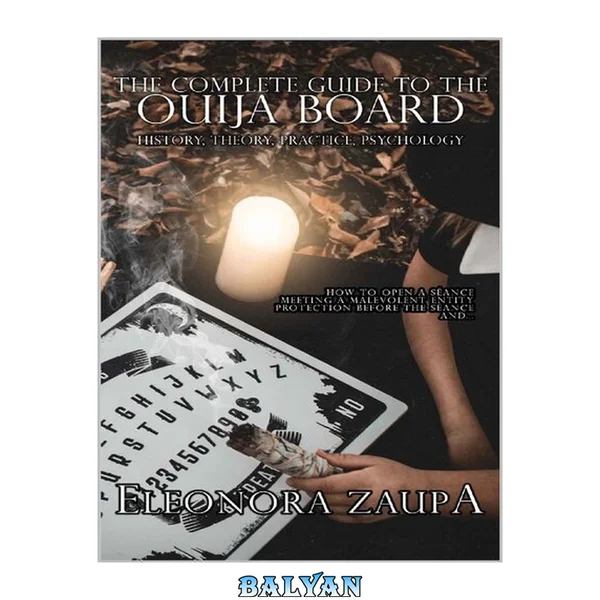 The Complete Guide to the Ouija Board