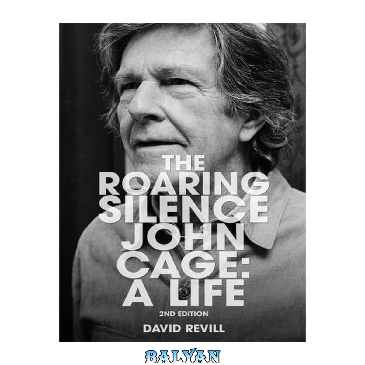 جلد کتاب The roaring silence : John Cage : a life