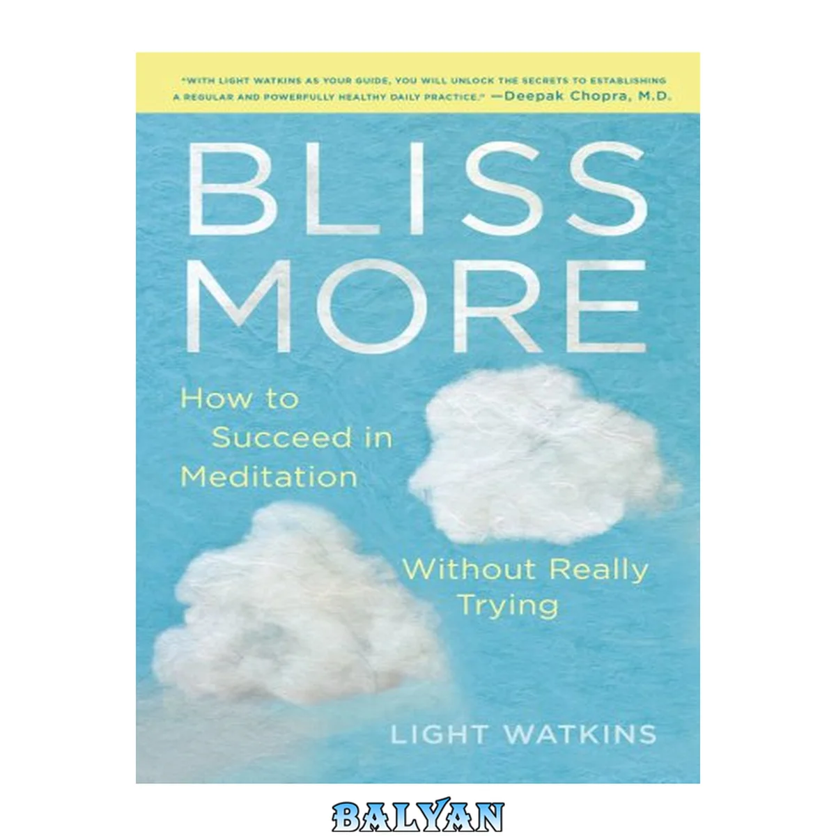 جلد کتاب Bliss More : How to Succeed in Meditation Without Really Trying