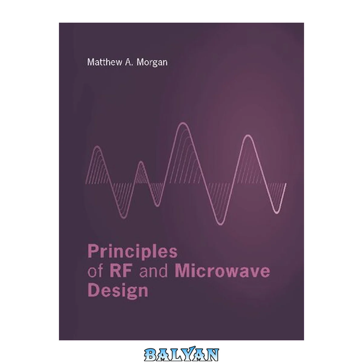 جلد کتاب Principles of RF and Microwave Design