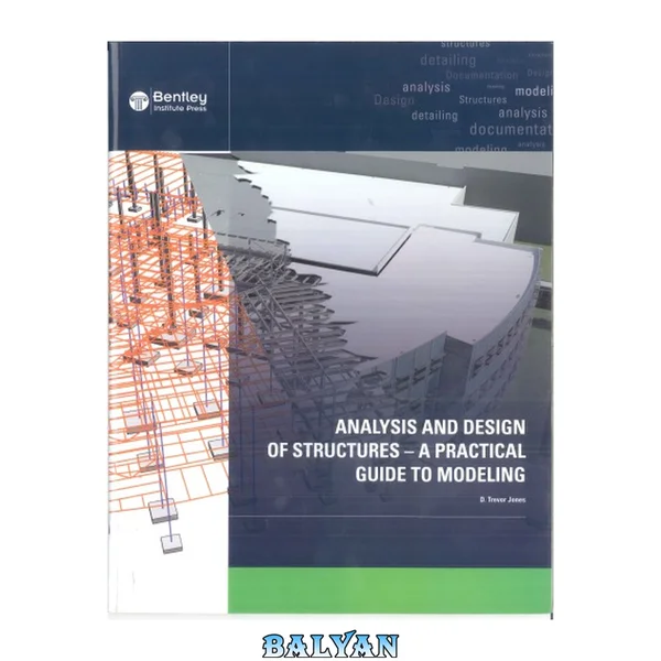 Analysis and Design of Structures - A Practical Guide to Modeling
