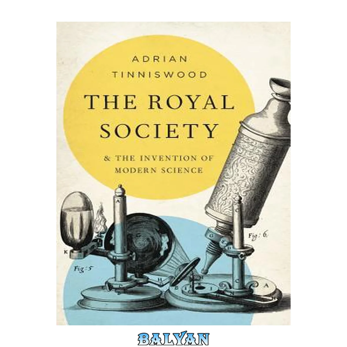 جلد کتاب The Royal Society : And the Invention of Modern Science