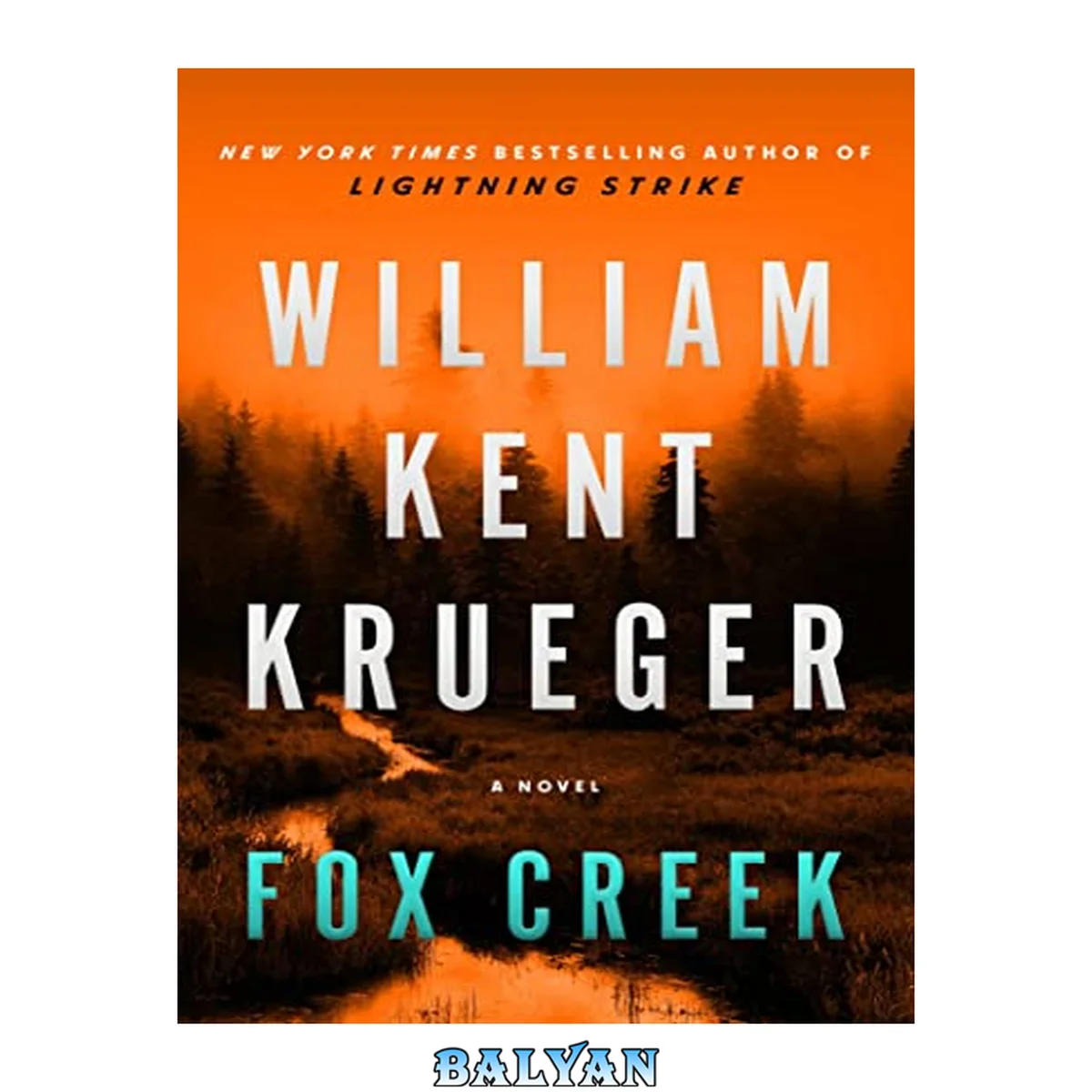 جلد کتاب Fox Creek: A Novel (Cork O'Connor Mystery Series Book 19)