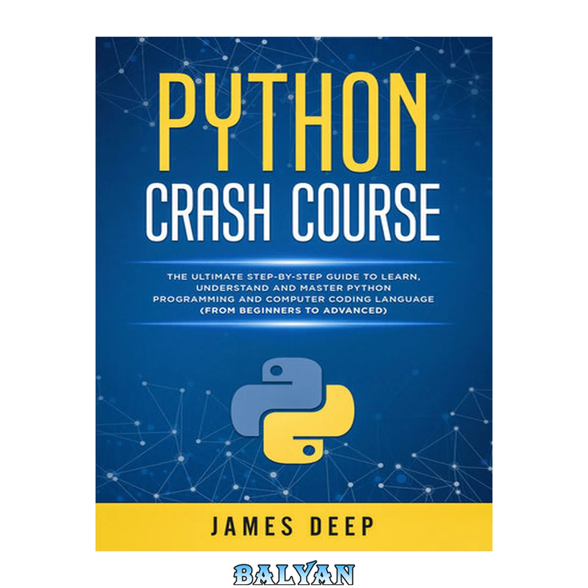 جلد کتاب Python Crash Course: The Ultimate Step-By-Step Guide to Learn, Understand, and Master Python Programming and Computer Coding Language (From Beginners to Advanced)