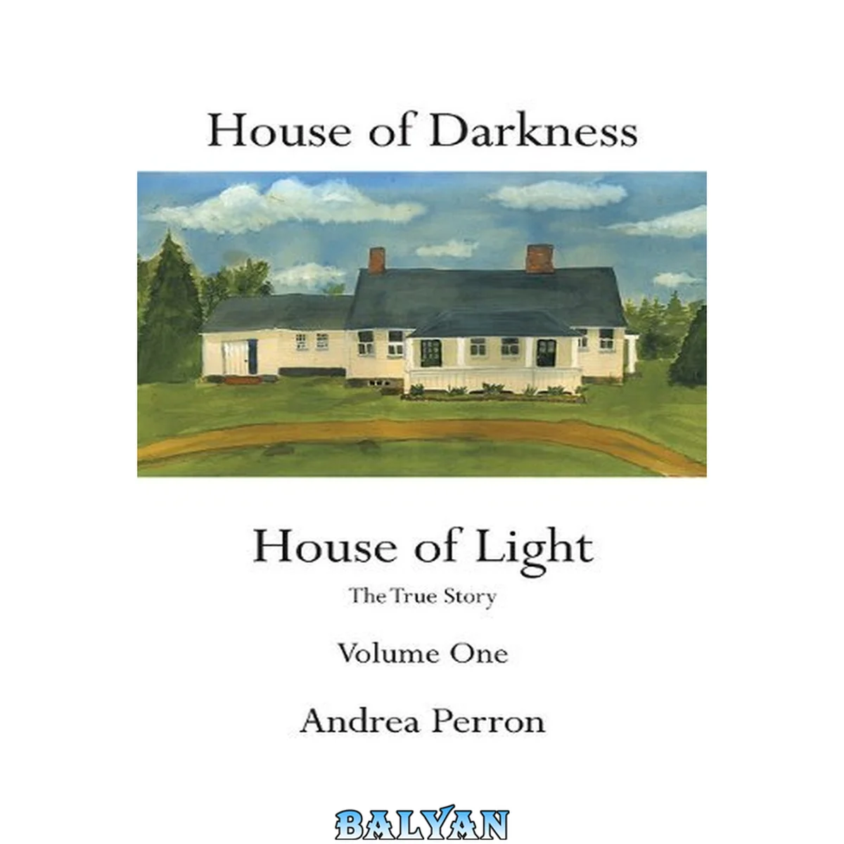 جلد کتاب House of darkness house of light : the true story. Volume one