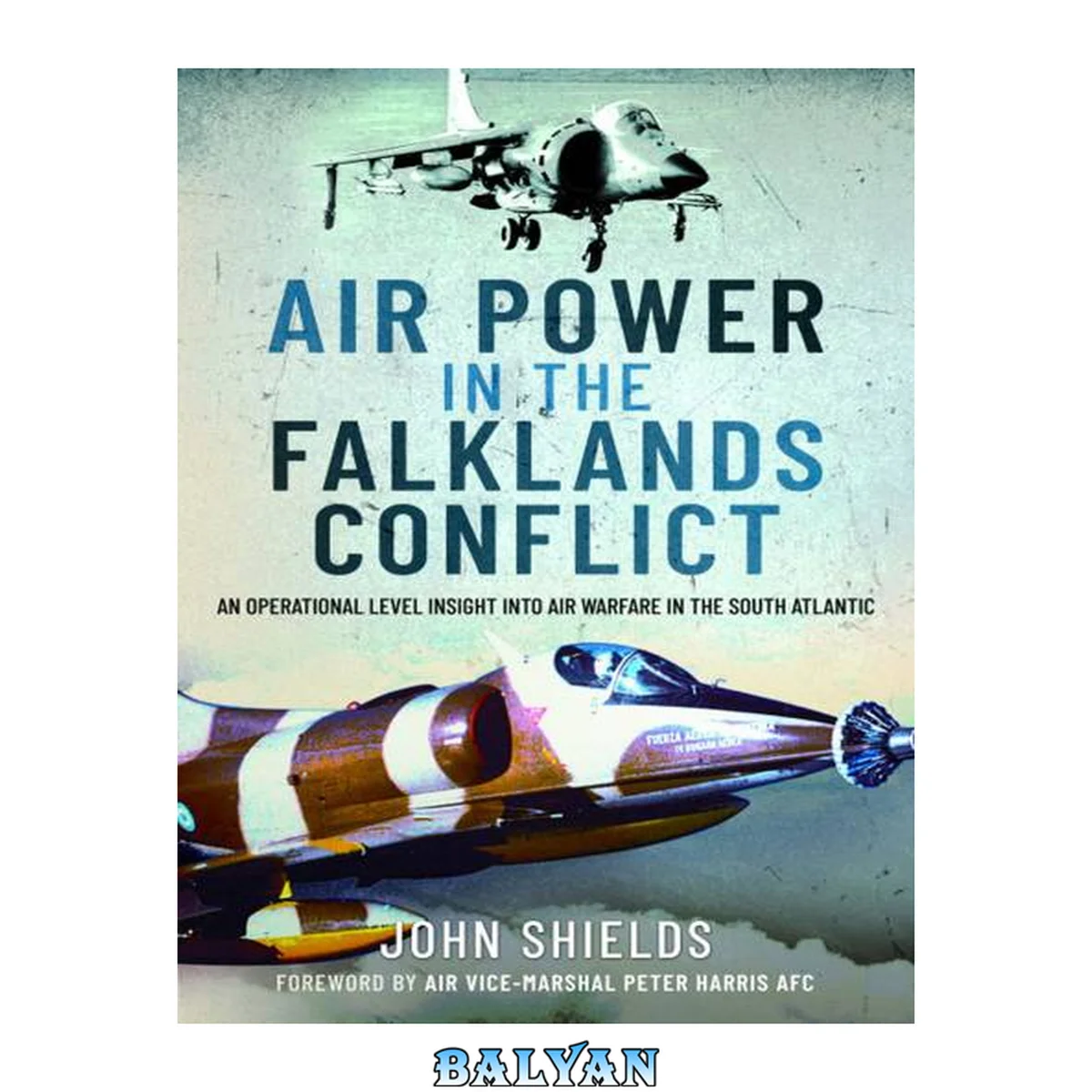 جلد کتاب Air Power in the Falklands Conflict : An Operational Level Insight Into Air Warfare in the South Atlantic
