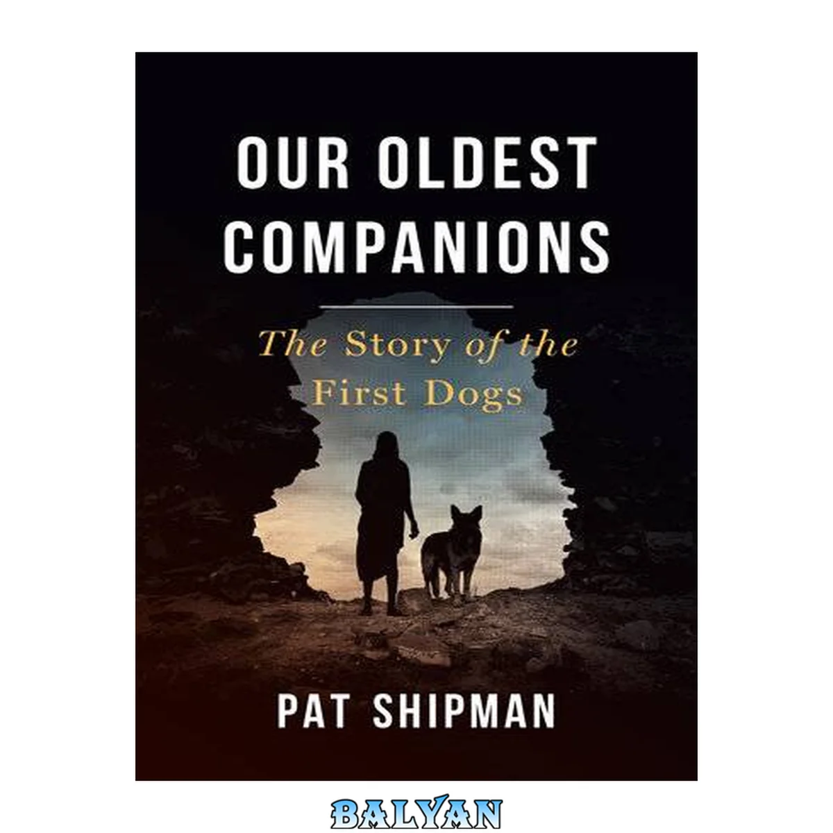 جلد کتاب Our Oldest Companions : The Story of the First Dogs