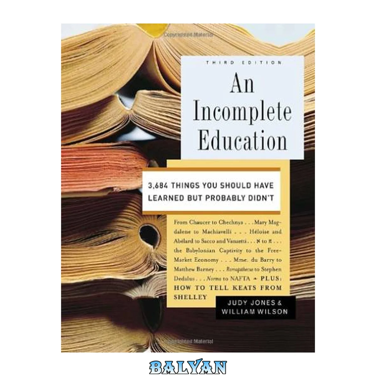 جلد کتاب An Incomplete Education: 3,684 Things You Should Have Learned but Probably Didn't, Third Edition (1987,1995,2006; Ballantine Books)