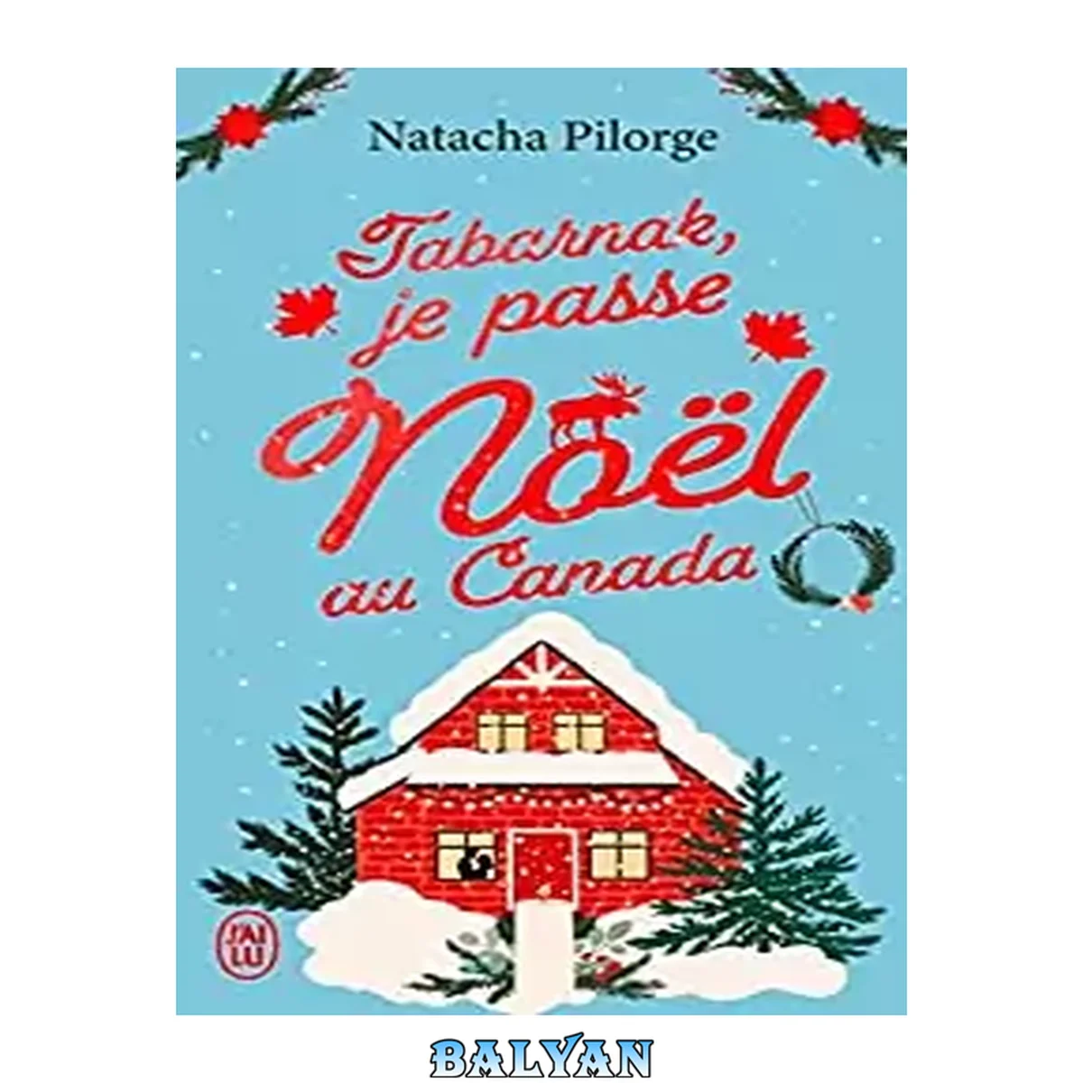 جلد کتاب Tabarnak, tome 1: Tabarnak, my fu(n)cking trip / Tabarnak, je passe Noël au Canada !