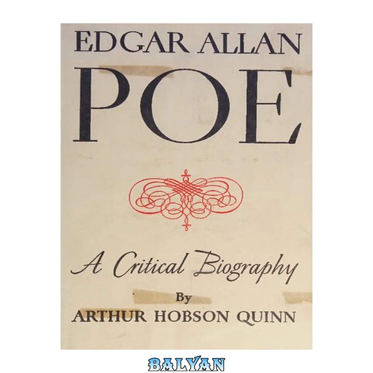 جلد کتاب Edgar Allan Poe: A Critical Biography