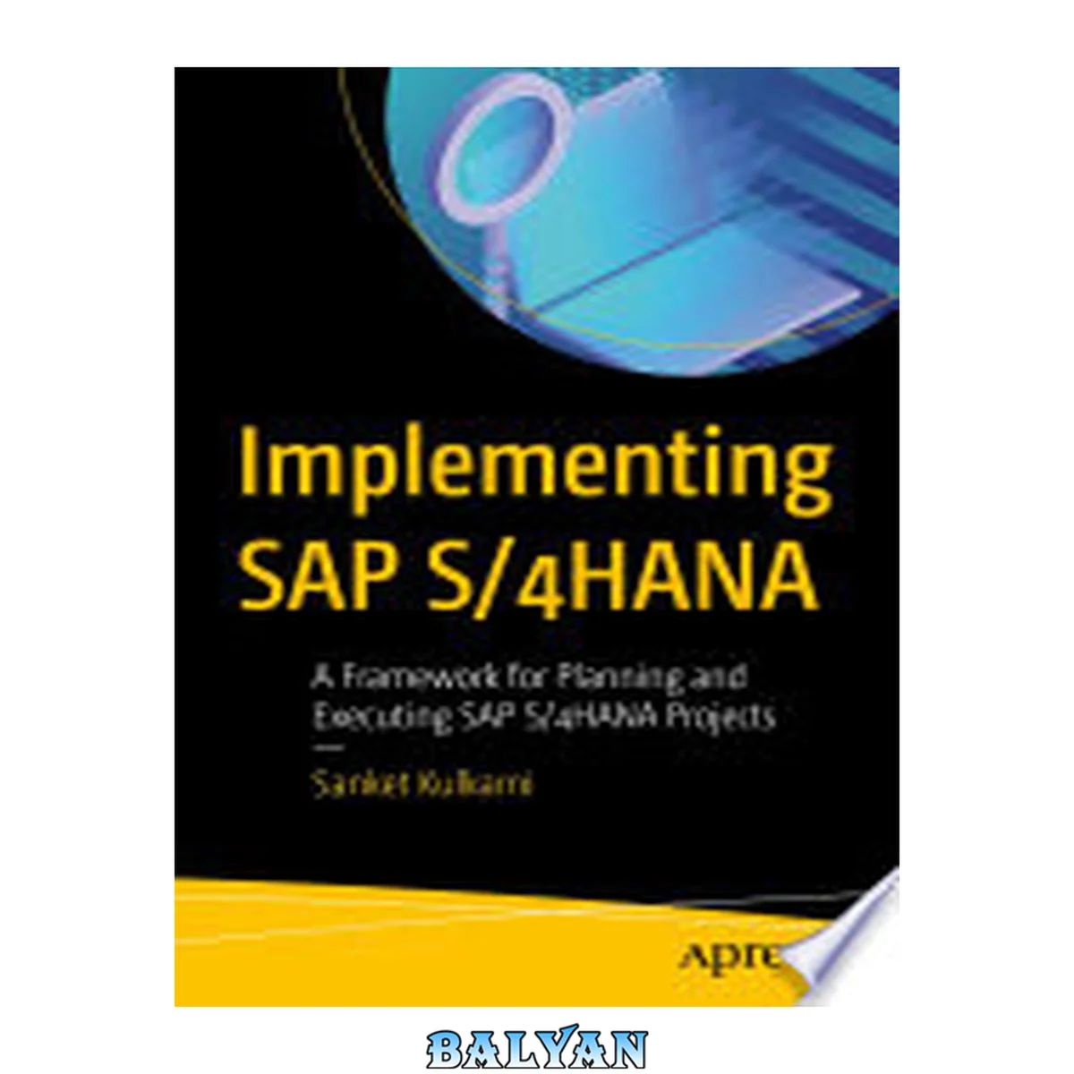 جلد کتاب Implementing SAP S/4HANA : A Framework for Planning and Executing SAP S/4HANA Projects