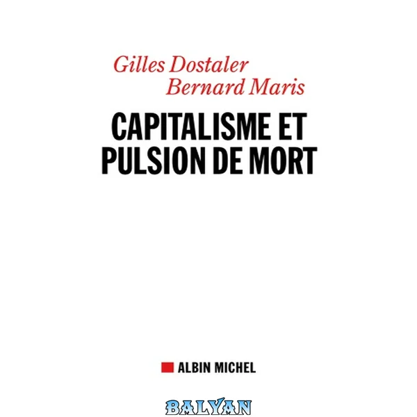 Capitalisme Et Pulsion de Mort (Sciences - Sciences Humaines) (French Edition)