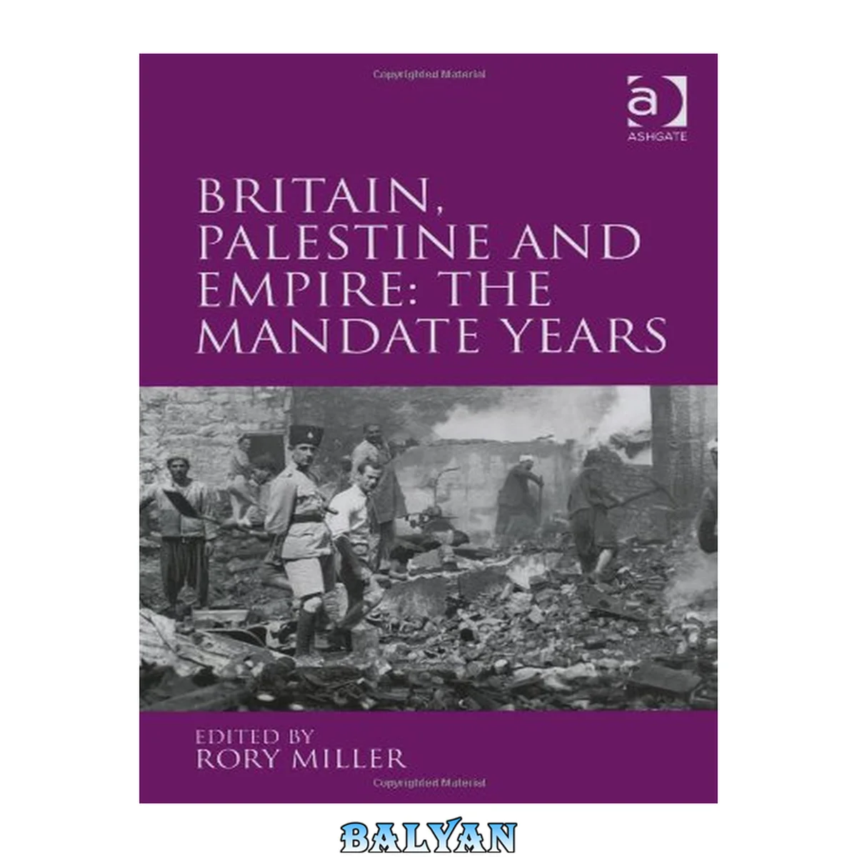 جلد کتاب Britain, Palestine and Empire: The Mandate Years: The Mandate Years
