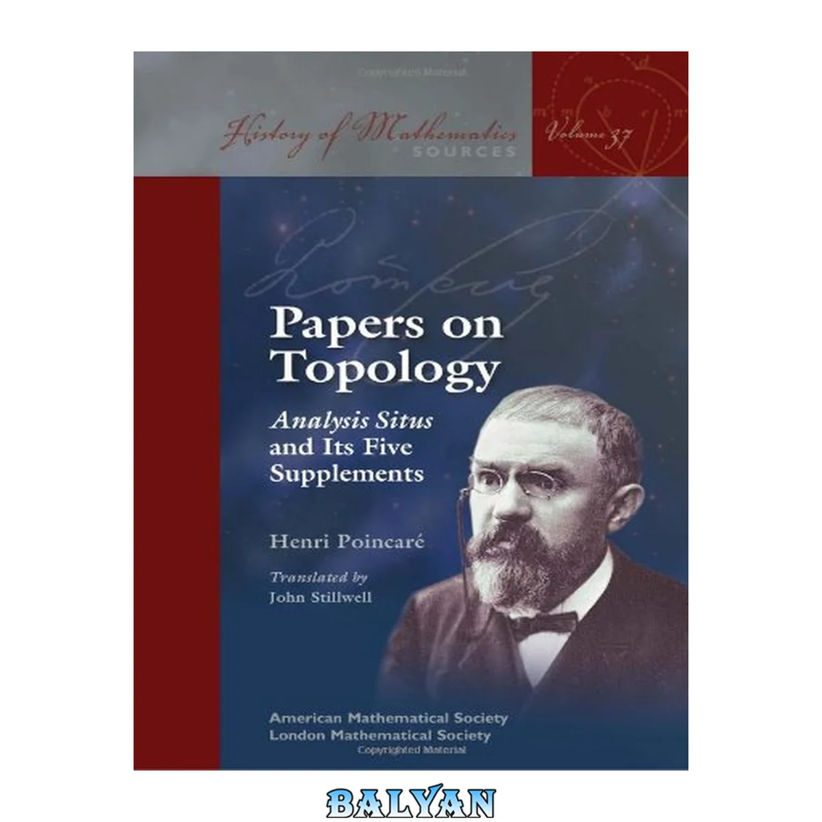 جلد کتاب Papers on Topology: Analysis Situs and Its Five Supplements (History of Mathematics, 37)