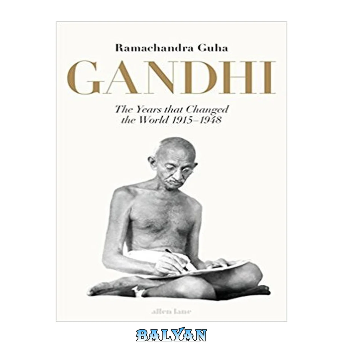 جلد کتاب Gandhi : the years that changed the world : 1914-1948