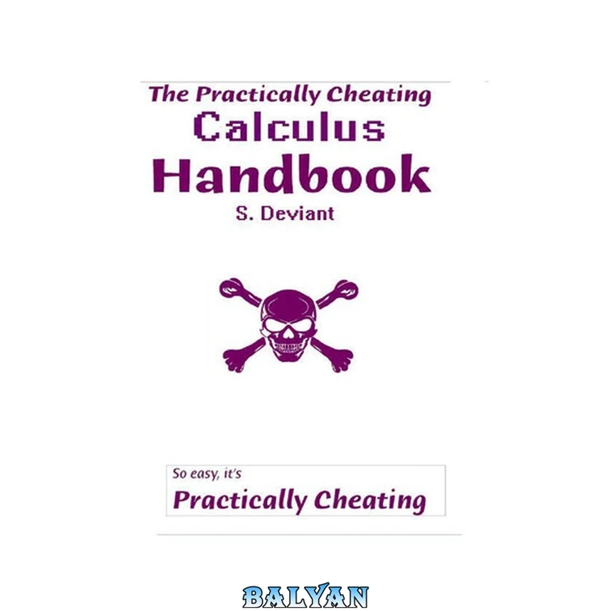 جلد کتاب The Practically Cheating Calculus Handbook