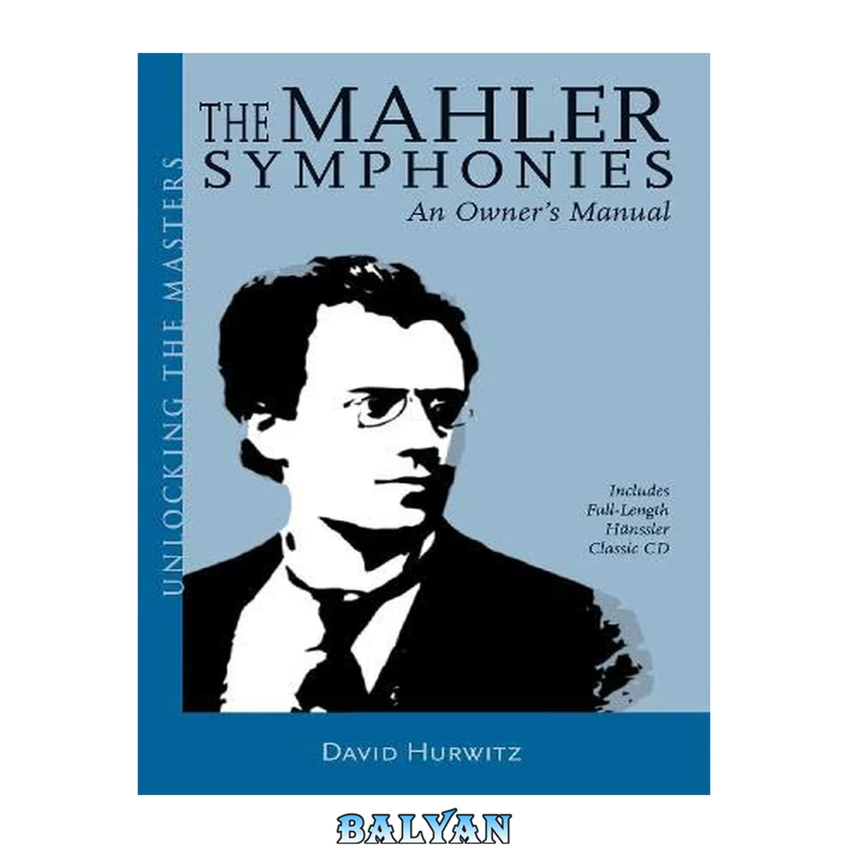 جلد کتاب The Mahler Symphonies: An Owner's Manual (Unlocking the Masters 2)