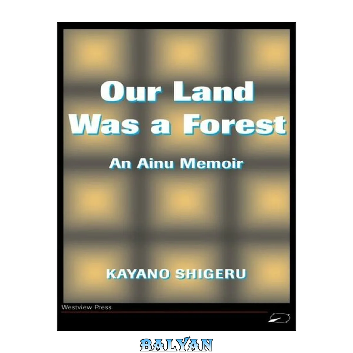 جلد کتاب Our Land Was A Forest : An Ainu Memoir