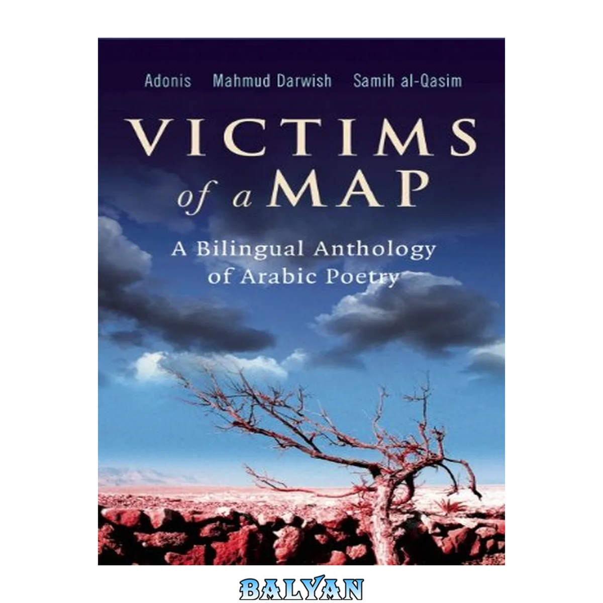 جلد کتاب [INCOMPLETE] Victims of a Map: A Bilingual Anthology of Arabic Poetry