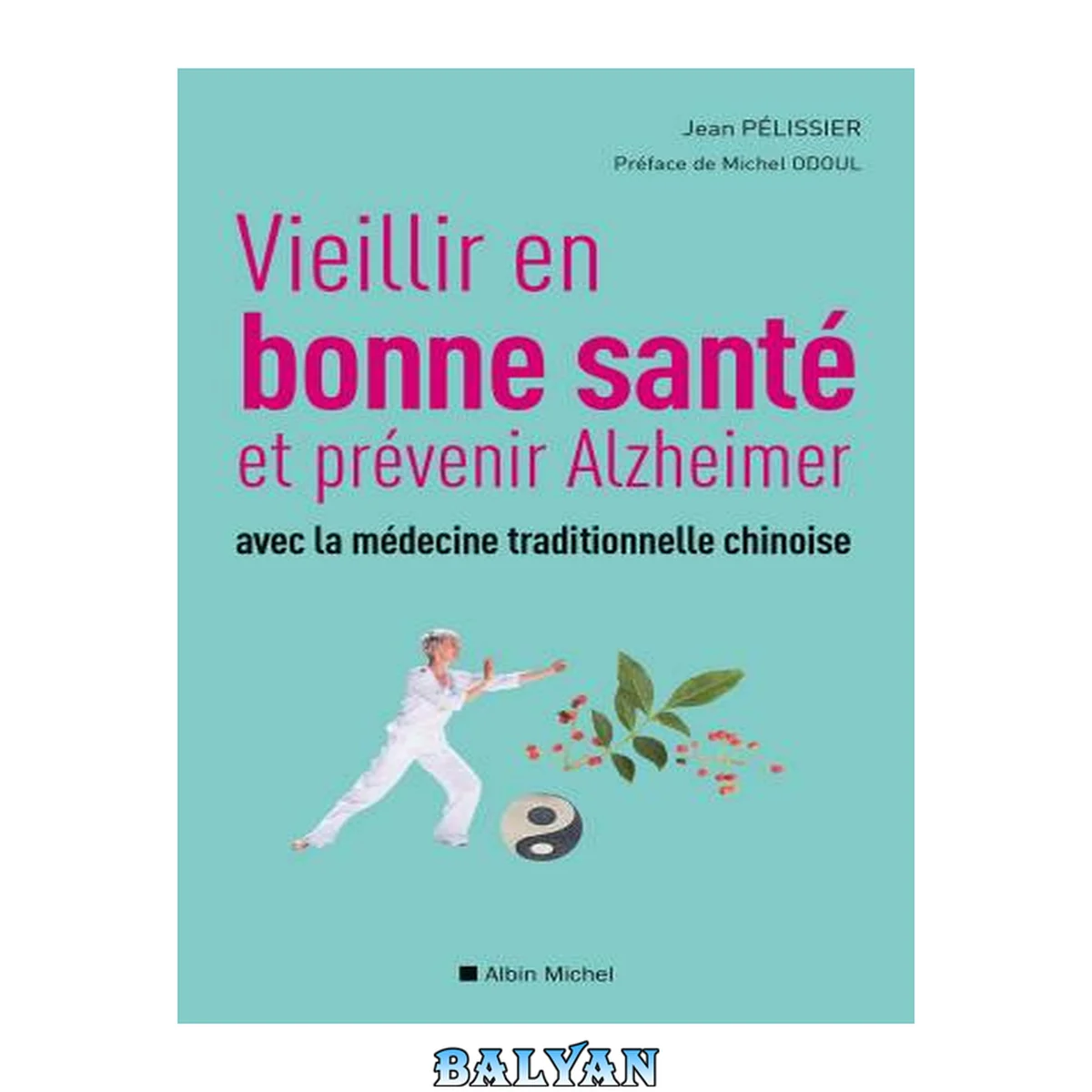 جلد کتاب Vieillir en bonne sante et prévenir Alzheimer avec la médecine traditionnelle chinoise