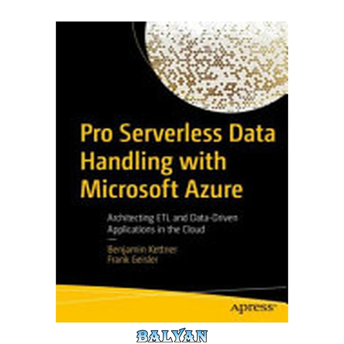 جلد کتاب PRO SERVERLESS DATA HANDLING WITH MICROSOFT AZURE : architecting etl and data driven applications... in the cloud
