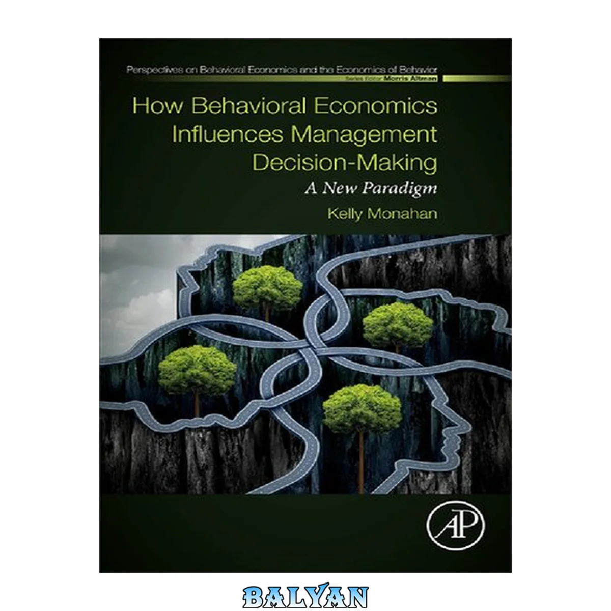 جلد کتاب How Behavioral Economics Influences Management Decision-Making: A New Paradigm (Perspectives in Behavioral Economics and the Economics of Behavior)