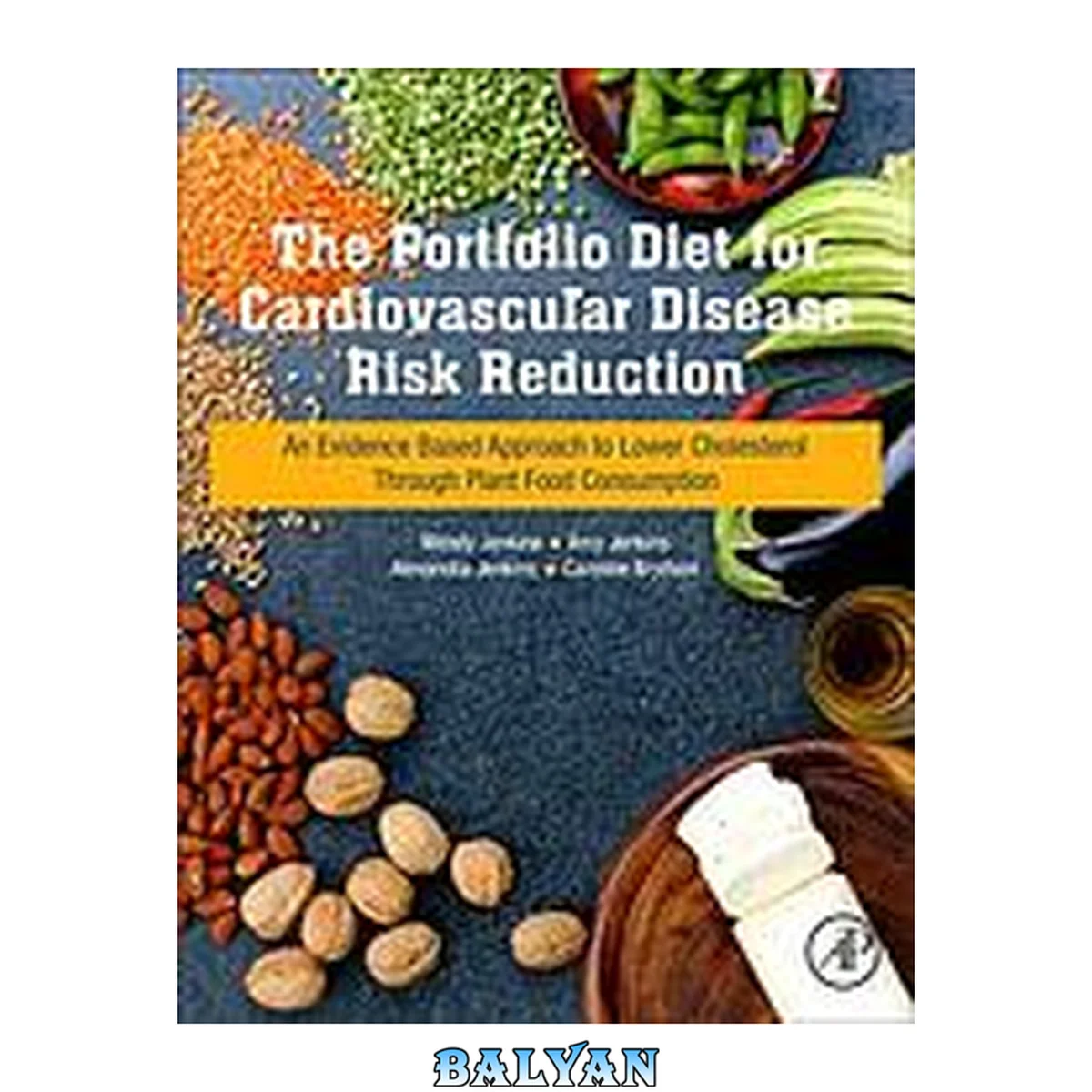 جلد کتاب The portfolio diet for cardiovascular disease risk reduction : an evidence based approach to lower cholesterol through plant food consumption