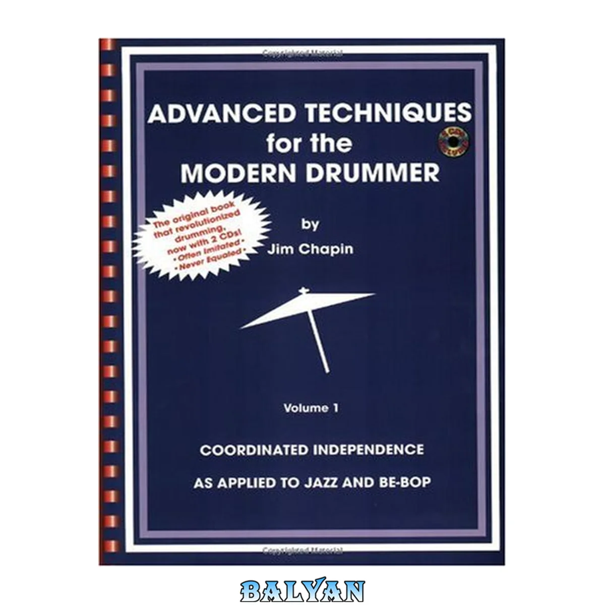 جلد کتاب Advanced Techniques for the Modern Drummer: Coordinating Independence as Applied to Jazz And Be-bop (Vol. 1)