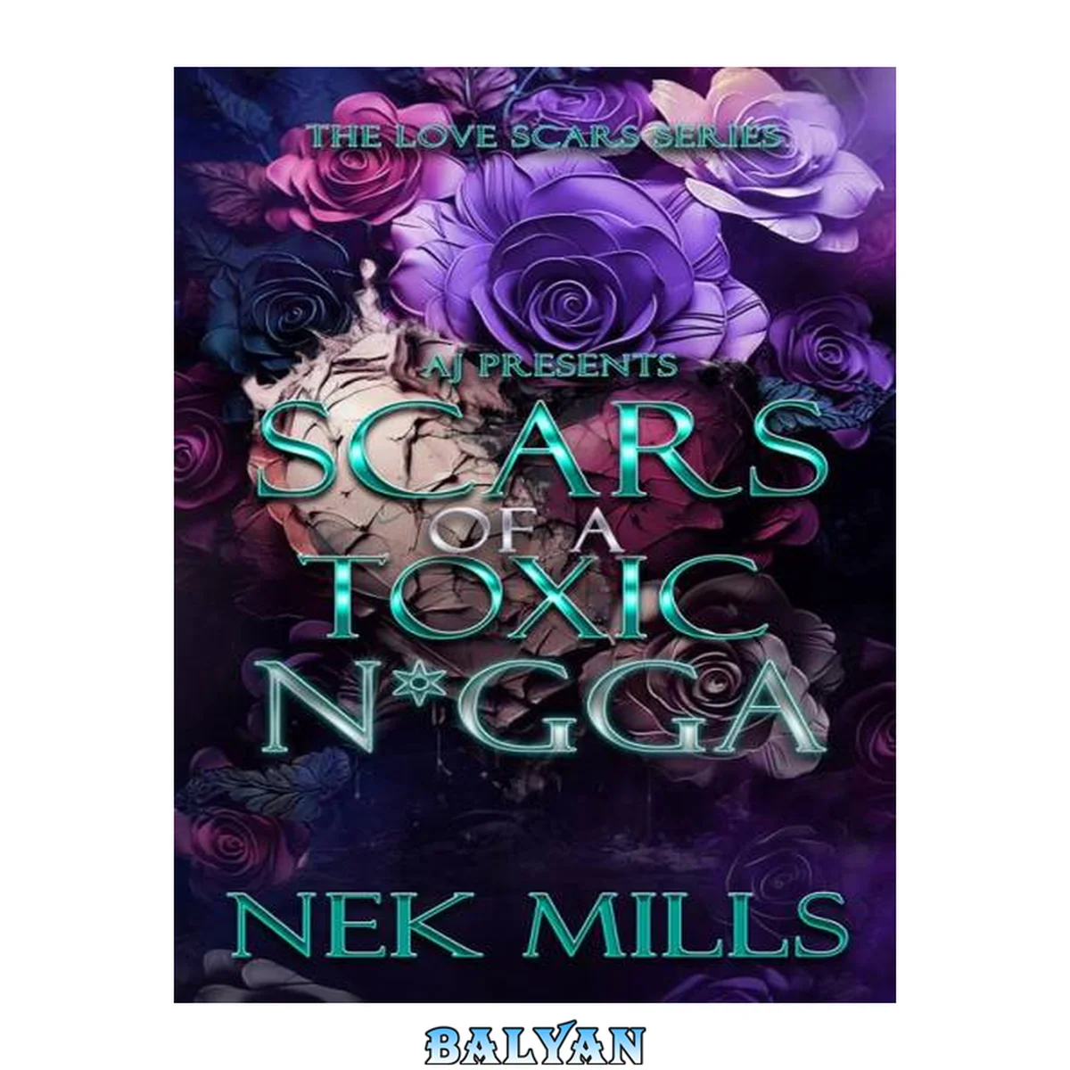 جلد کتاب Scars of a Toxic N*gga (The Love Scars Series Book 3)