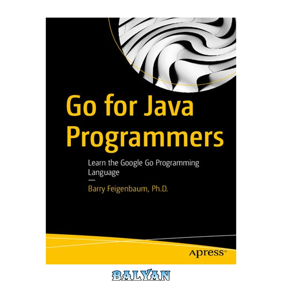 جلد کتاب Go for Java Programmers : Learn the Google Go Programming Language