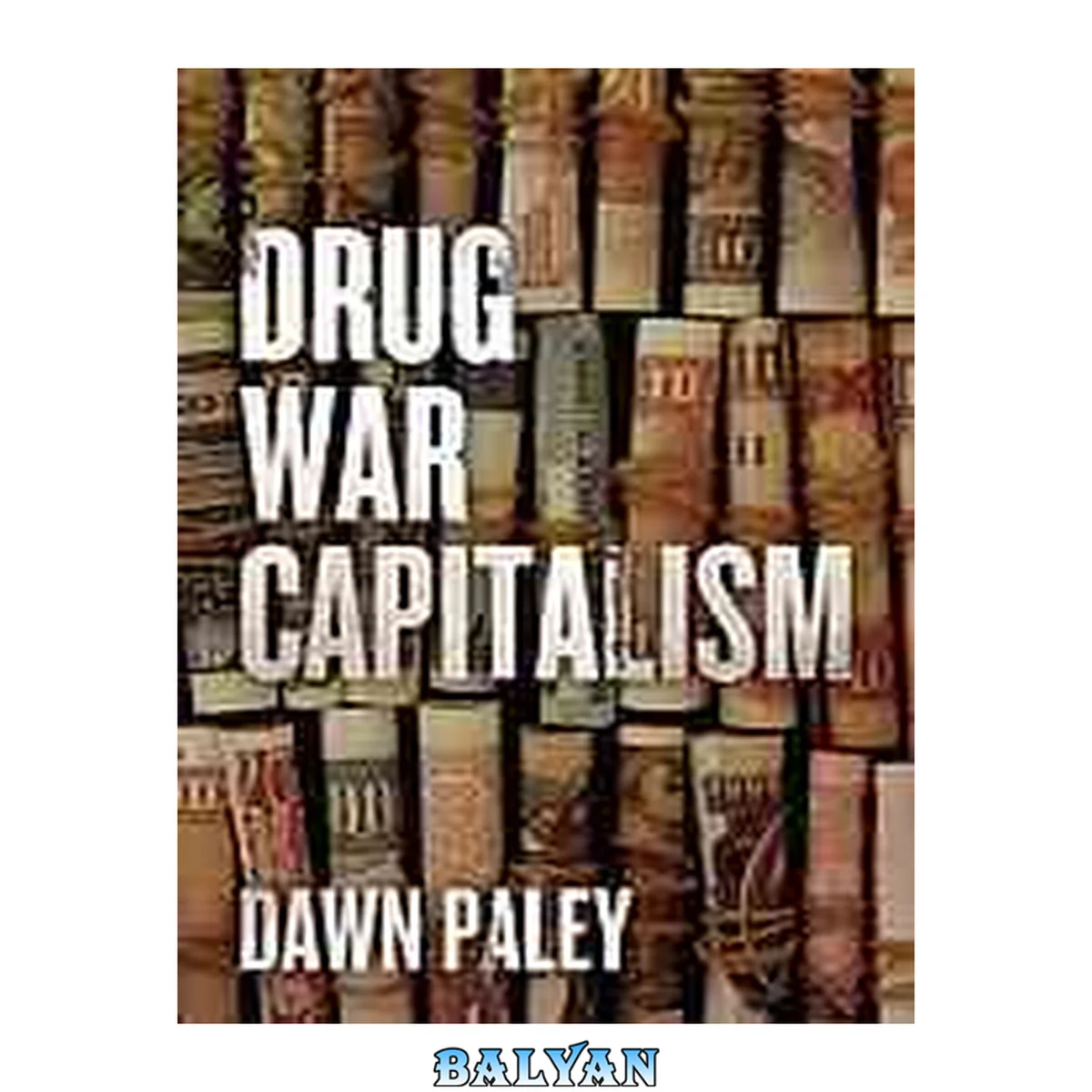 جلد کتاب Drug war capitalism