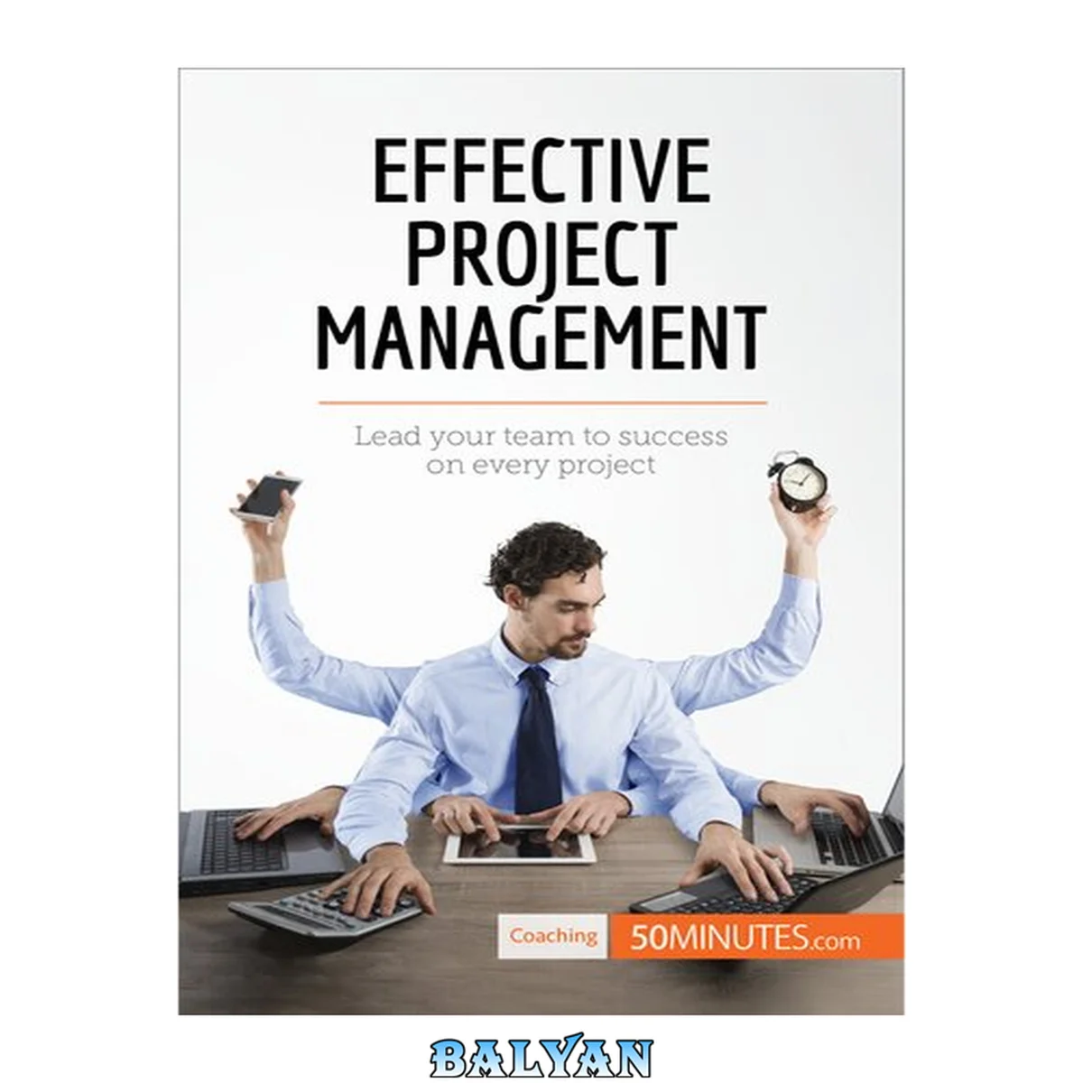 جلد کتاب Effective Project Management : Lead Your Team to Success on Every Project