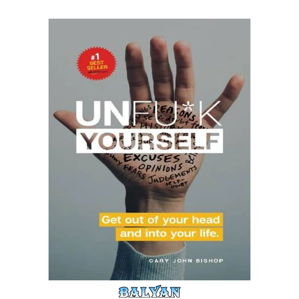 جلد کتاب Unfu_k yourself. Get out of your head and into your life