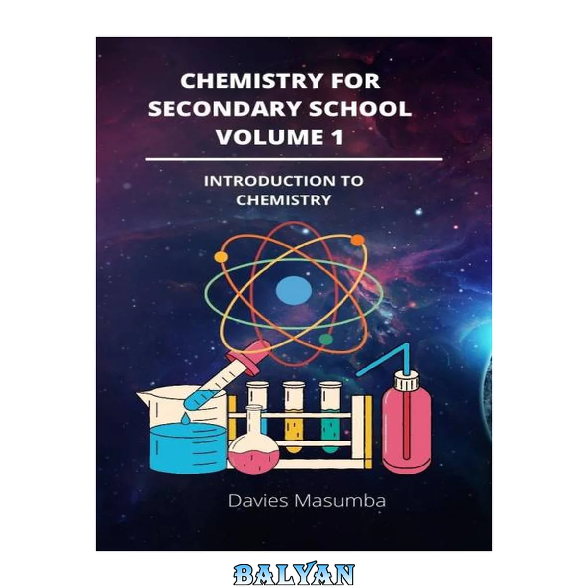 جلد کتاب CHEMISTRY FOR SECONDARY SCHOOL: INTRODUCTION TO CHEMISTRY (CHEMISTRY FOR SCEONDARY SCHOOL VOLUME 1)
